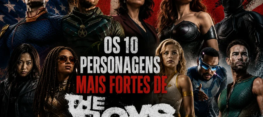 OS 10 PERSONAGENS MAIS FORTES DE THE BOYS.